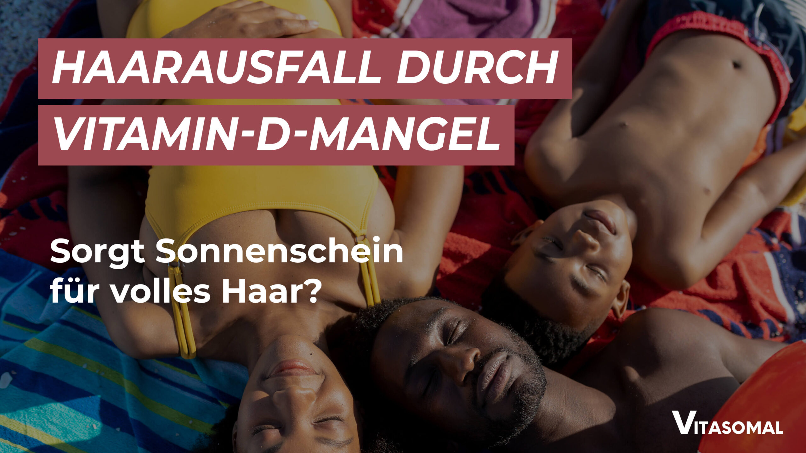 Vitamin D Mangel Haarausfall