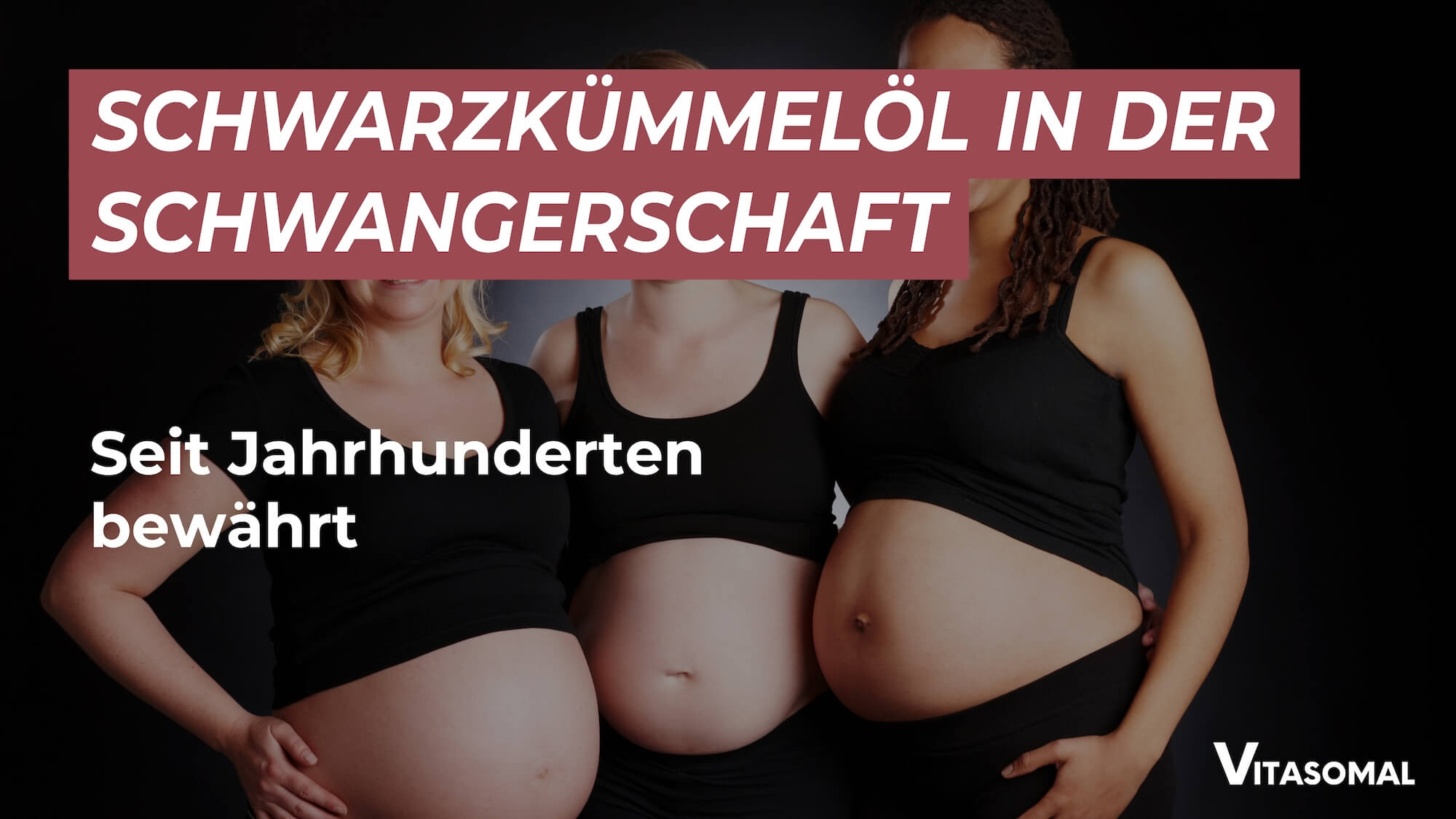 Schwarzkümmelöl in der Schwangerschaft